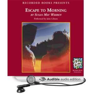   Morning (Audible Audio Edition) Susan May Warren, Julia Gibson Books