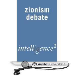 Zionism Today is the Real Enemy of the Jews An Intelligence Squared 
