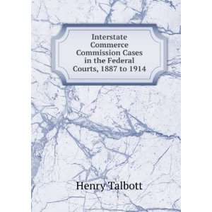   Cases in the Federal Courts, 1887 to 1914 Henry Talbott Books