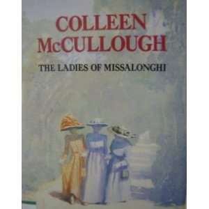  The Ladies of Missalonghi, by Collen McCullough 