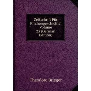   , Volume 23 (German Edition) (9785874852832) Theodore Brieger Books