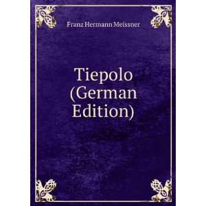  Tiepolo (German Edition) Franz Hermann Meissner Books