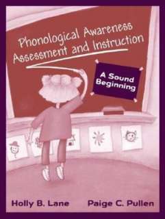 Phonological Awareness Assessment and Instruction A Sound Beginning