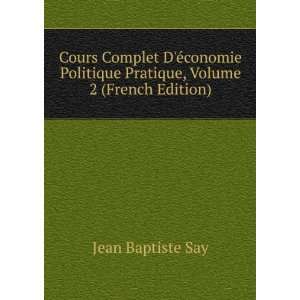  Cours Complet DÃ©conomie Politique Pratique, Volume 2 