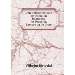   En haandbog for Praester, Laerere og de Unge Vilhelm Birkedal Books