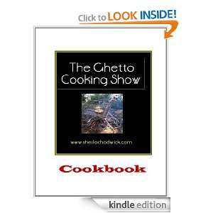 The Ghetto Cooking Show Cookbook Sheila Chadwick  Kindle 