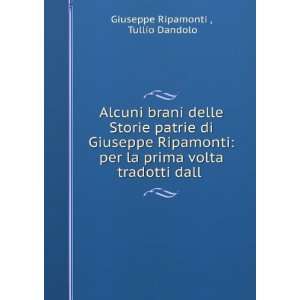   prima volta tradotti dall . Tullio Dandolo Giuseppe Ripamonti  Books