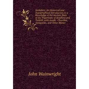   . Churches, Antiquities, and Other Matter John Wainwright Books