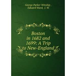   Trip to New England Edward Ward, J. W. George Parker Winship  Books