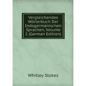   , Volume 2 (German Edition) (9785875843518) Whitley Stokes Books