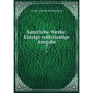   Einzige vollstÃ¤ndige Ausgabe. 7 Johann Joachim Winckelmann Books