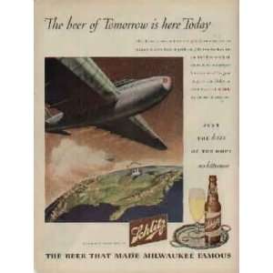  The Beer of Tomorrow is here Today  1945 Schlitz Beer 