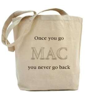  Once You Go Mac You Never Go Cool Tote Bag by  