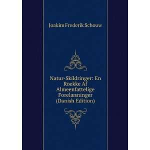   ForelÃ¦sninger (Danish Edition) Joakim Frederik Schouw Books