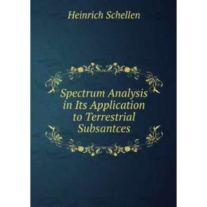   to Terrestrial Subsantces Heinrich Schellen  Books