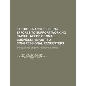 Export finance federal efforts to support working capital needs of 