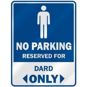   NO PARKING RESEVED FOR DARD ONLY  PARKING SIGN