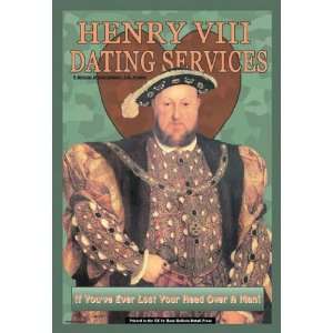   14868 3P2030 Henry VIII Dating Services 20x30 poster