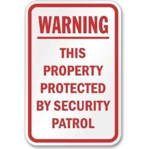   By Security Patrol Engineer Grade Sign, 18 x 12
