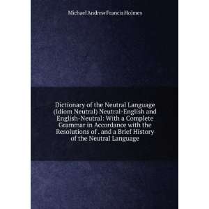 Dictionary of the Neutral Language (Idiom Neutral) Neutral English and 