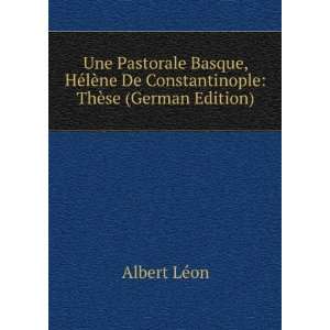  ne De Constantinople ThÃ¨se (German Edition) Albert LÃ©on Books