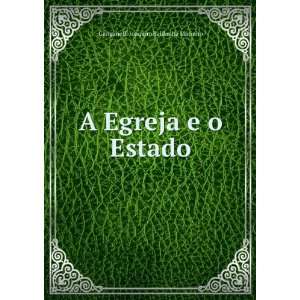    A Egreja e o Estado Ganganelli Joaquim Saldanha Marinho Books