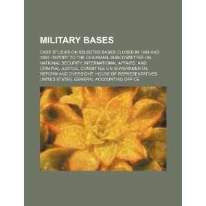  Military bases case studies on selected bases closed in 