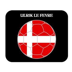  Ulrik le Fevre (Denmark) Soccer Mouse Pad 