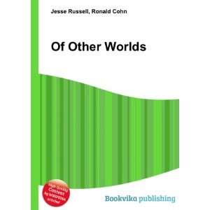  Of Other Worlds Ronald Cohn Jesse Russell Books