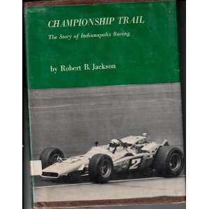  Championship trail  the story of Indianapolis racing 