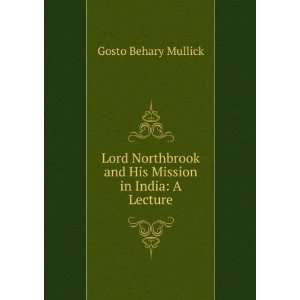   and His Mission in India A Lecture Gosto Behary Mullick Books