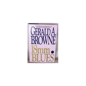  18Mm Blues by Gerald A. Browne (1993, Hardcover) 