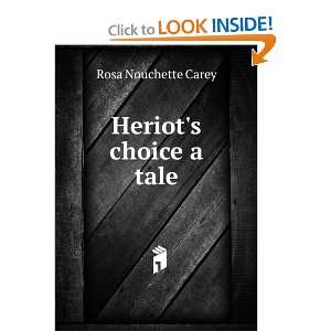  Heriots choice a tale Rosa Nouchette Carey Books