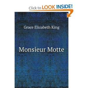 Monsieur Motte Grace Elizabeth King  Books