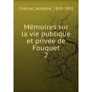  MÃ©moires sur la vie publique et privÃ©e de Fouquet. 2 
