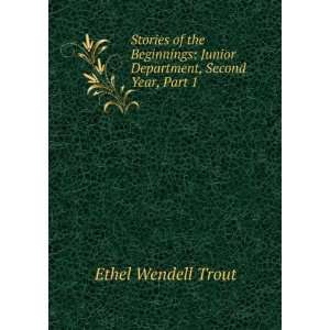   , Second Year, Part 1 Ethel Wendell Trout  Books