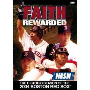 FAITH REWARDED   THE HISTORIC SEASON OF THE 2004 RED SOX  