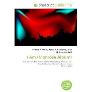  I Am (Monrose Album) (9786134133951) Books