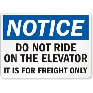  Notice Do Not Ride On The Elevator It Is For Freight Only 