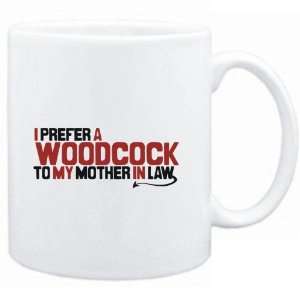  Mug White  I prefer a Woodcock to my mother in law 