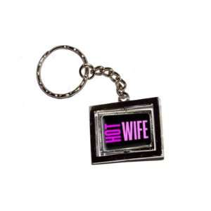 Hot Wife   New Keychain Ring