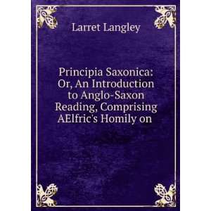   Saxon Reading, Comprising AElfrics Homily on . Larret Langley Books