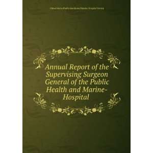   Supervising Surgeon General of the Public Health and Marine Hospital