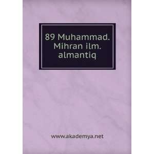 89 Muhammad.Mihran ilm.almantiq www.akademya.net Books