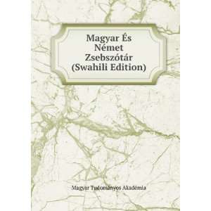   Swahili Edition) Magyar TudomÃ¡nyos AkadÃ©mia Books