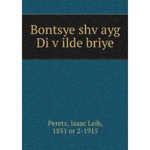  Bontsye shvÌ£ayg Di vÌ£ilde briye Isaac Leib, 1851 or 