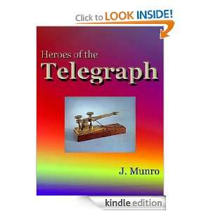 Heroes of the Telegraph (illustrated) John Munro  Kindle 