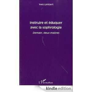 Instruire et Eduquer avec la Sophrologie Demain Deux Maitres (French 