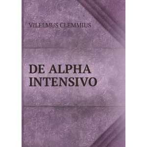  DE ALPHA INTENSIVO VILELMUS CLEMMIUS Books