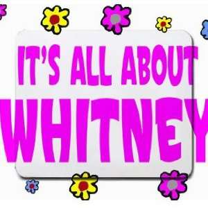  Its All About Whitney Mousepad